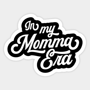 In my momma era Sticker